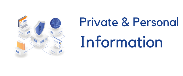Private and Personal Information
